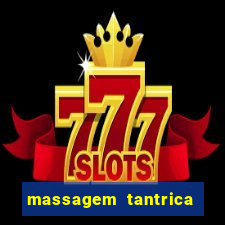 massagem tantrica zona leste